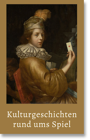 Thomas Stiegler (Hrsg.), Kulturgeschichten rund ums Spiel